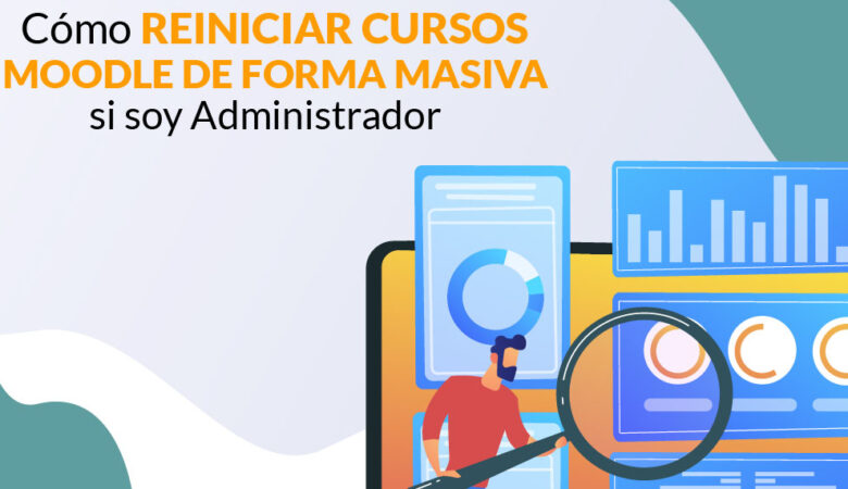 Cómo reiniciar cursos de forma masiva en Moodle si eres administrador