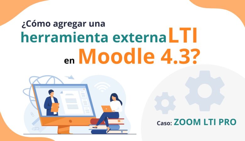 Cómo agregar una herramienta externa LTI a Moodle 4.3 – Zoom LTI Pro