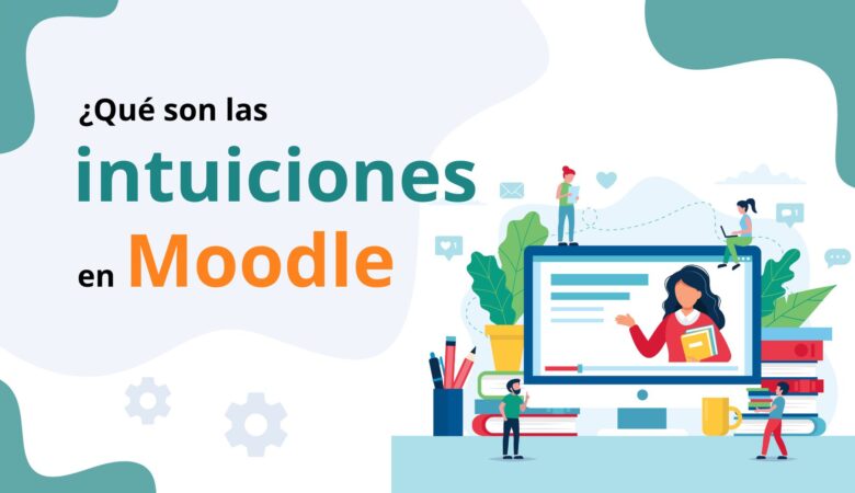 ¿Qué son las intuiciones en Moodle?