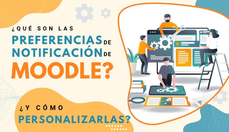 ¿Qué son las preferencias de notificación de Moodle y cómo personalizarlas?