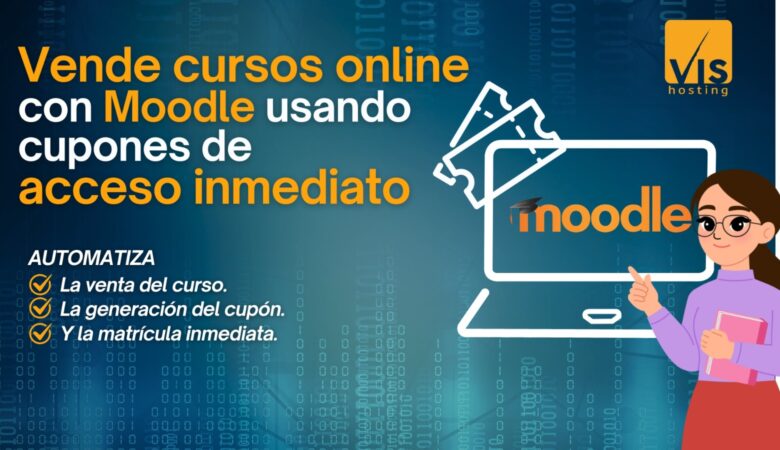 Vende cursos online con Moodle usando cupones de acceso inmediato