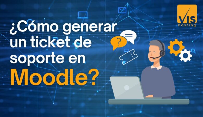 Cómo generar tickets de soporte en Moodle