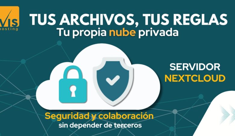 Servidor Nextcloud: La Nube Privada que devuelve el control de los datos a tu empresa